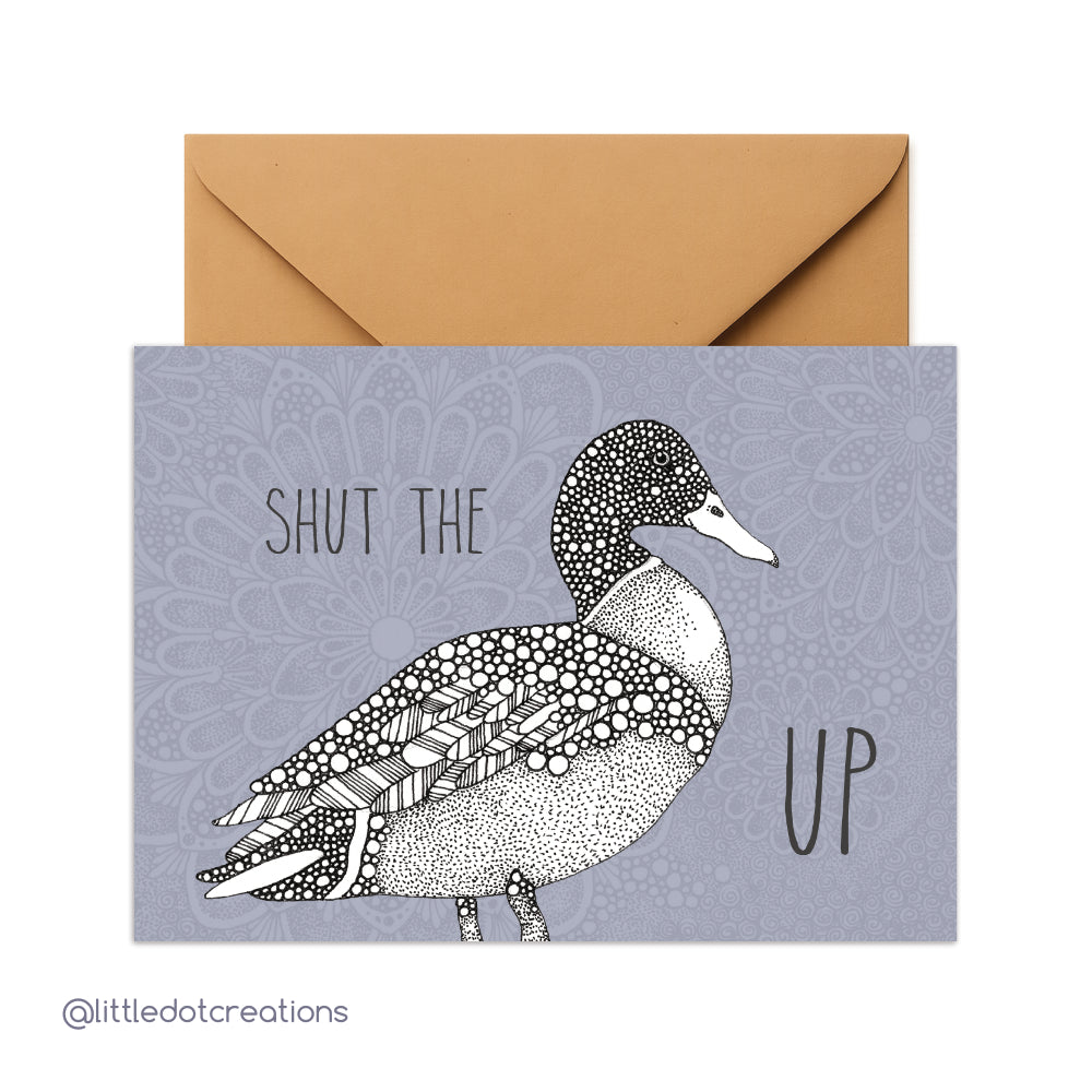 Greeting Card - Shut The Duck Up