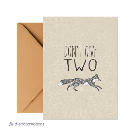 Greeting Card - Don't Give Two Fox