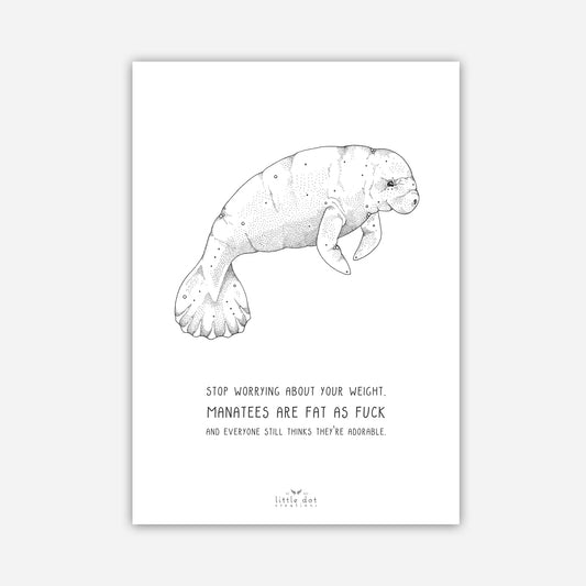 A3 Print - Manatees Are Fat As F**K