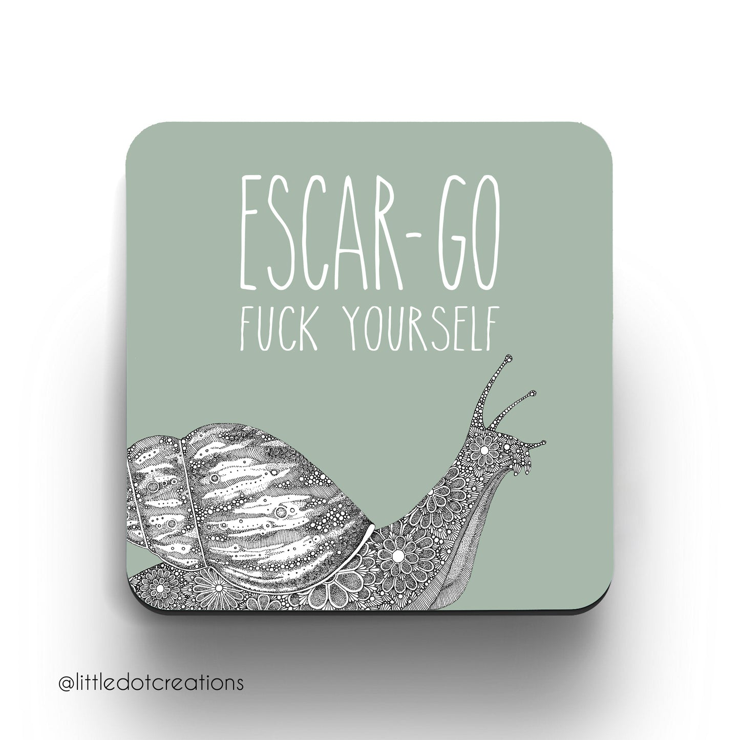 Coaster - Escar-go F**K Yourself