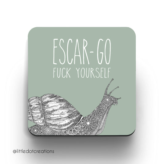 Coaster - Escar-go F**K Yourself