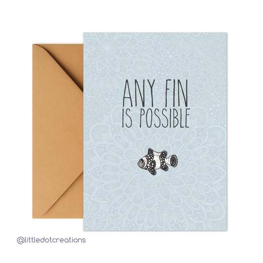 Greeting Card - Any Fin Is Possible