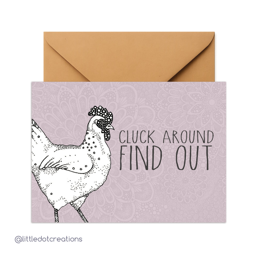 Greeting Card - Cluck Around, Find Out