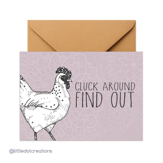 Greeting Card - Cluck Around, Find Out