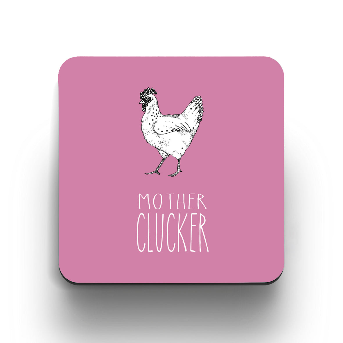 Coaster - Motherclucker