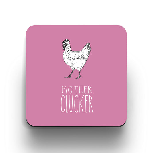Coaster - Motherclucker