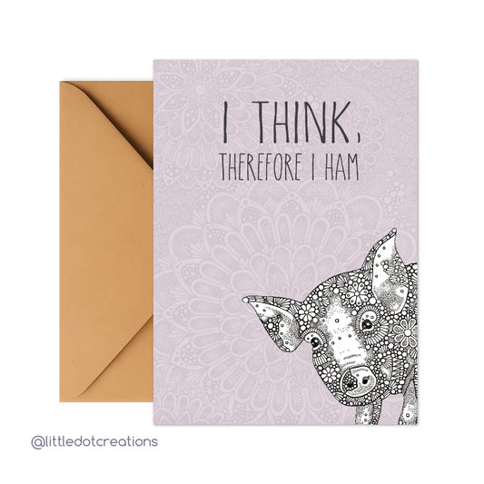 Greeting Card - I Think Therefore I Ham