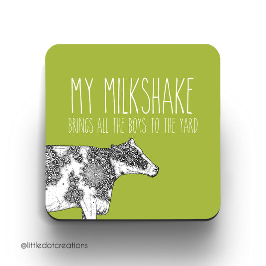 Coaster - My Milkshake
