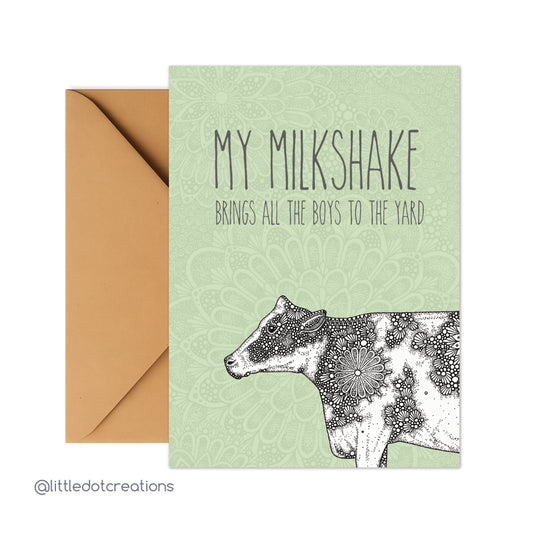 Greeting Card - My Milkshake Brings All The Boys To The Yard