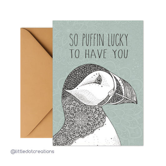 Greeting Card - So Puffin Lucky To Have You