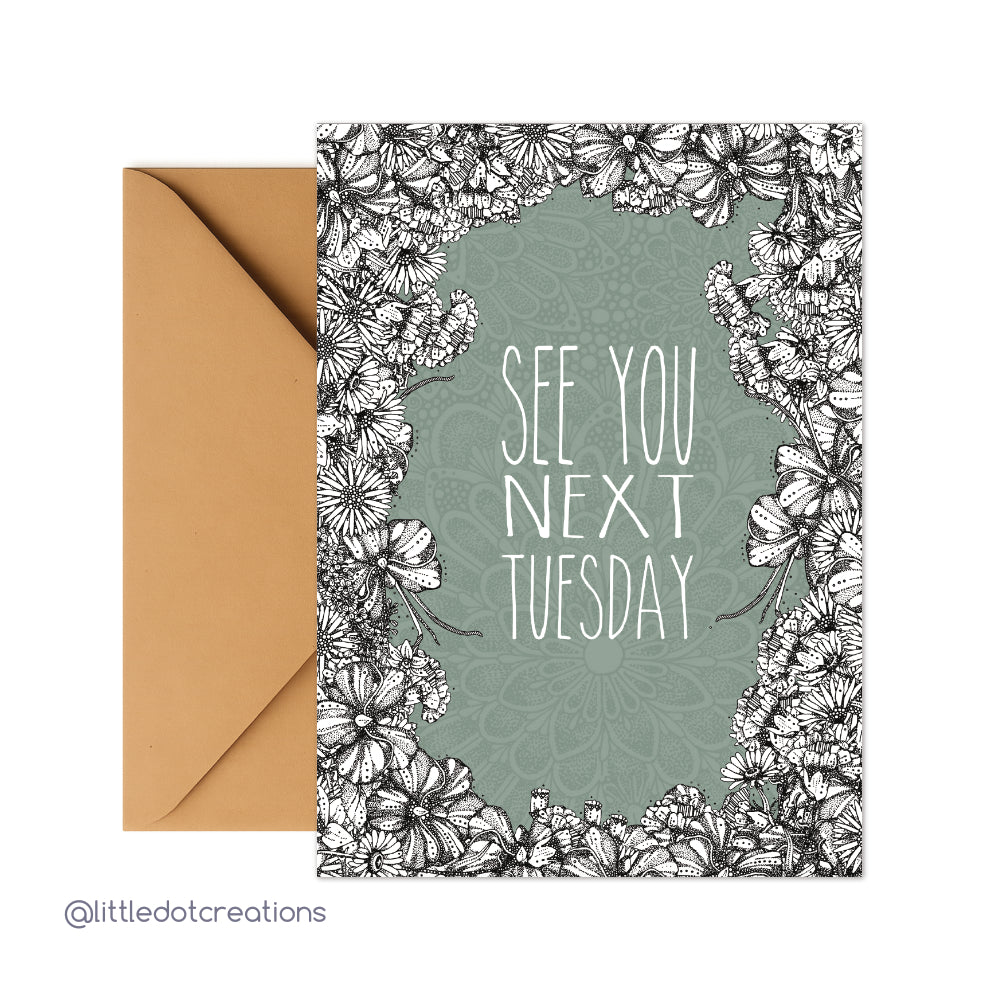 Greeting Card - See You Next Tuesday
