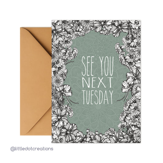 Greeting Card - See You Next Tuesday