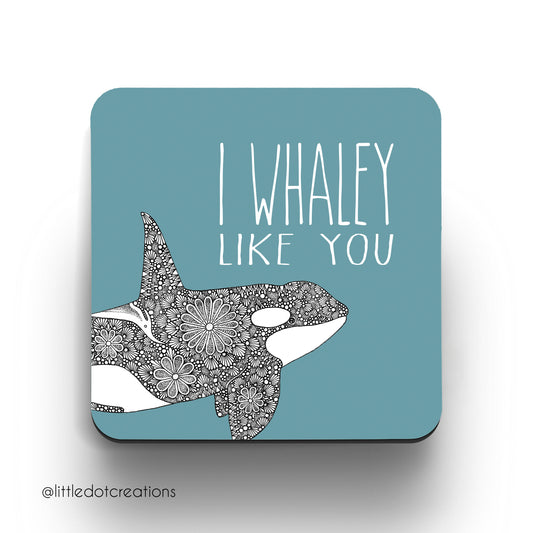 Coaster - I Whaley Like You