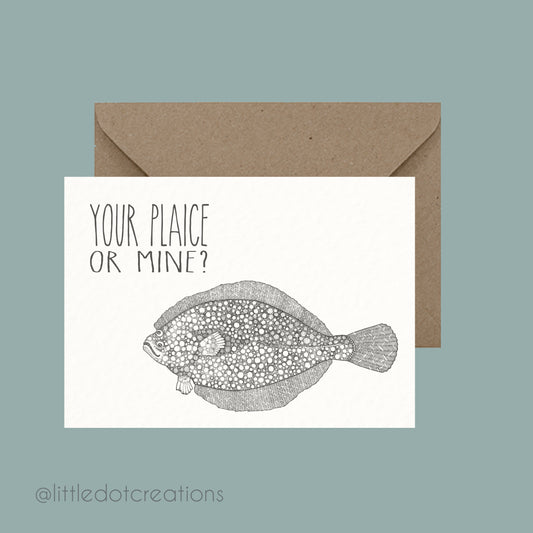 Your Plaice Or Mine? - Pun Greeting Card (Copy)